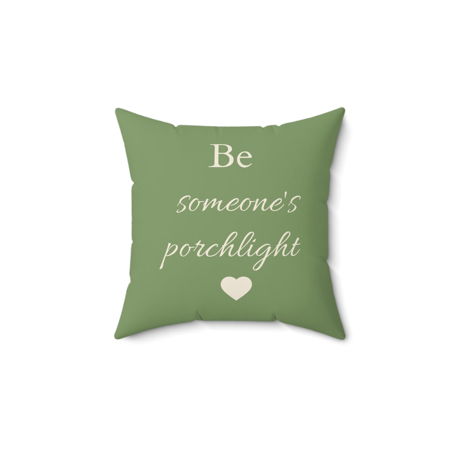 "Be Someone's Porchlight" Square Pillow